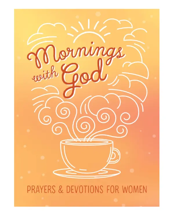 Mornings with God: Prayers and Devotions for Women - Paperback
