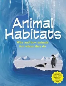 USED-DK Animal Habitats (Why & How Animals Live Where They Do) by unknown author (Unknown)