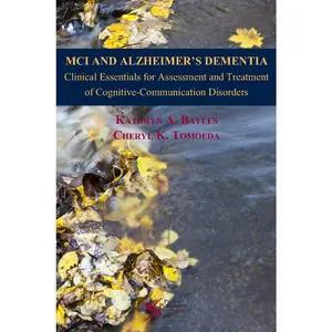 USED-MCI and Alzheimer's Dementia: Clinical Essentials for Assessment and Treatment of Cognitive-Communication Disorders by Kathryn A. Bayles (Paperback)