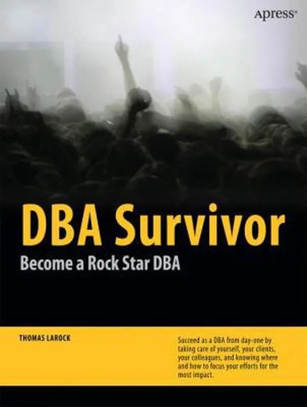 USED-DBA Survivor: Become a Rock Star DBA by Larock, Thomas (Paperback)