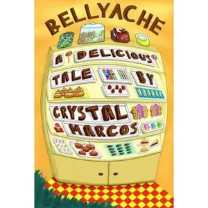 USED-Bellyache: A Delicious Tale by Marcos, Crystal (Paperback)