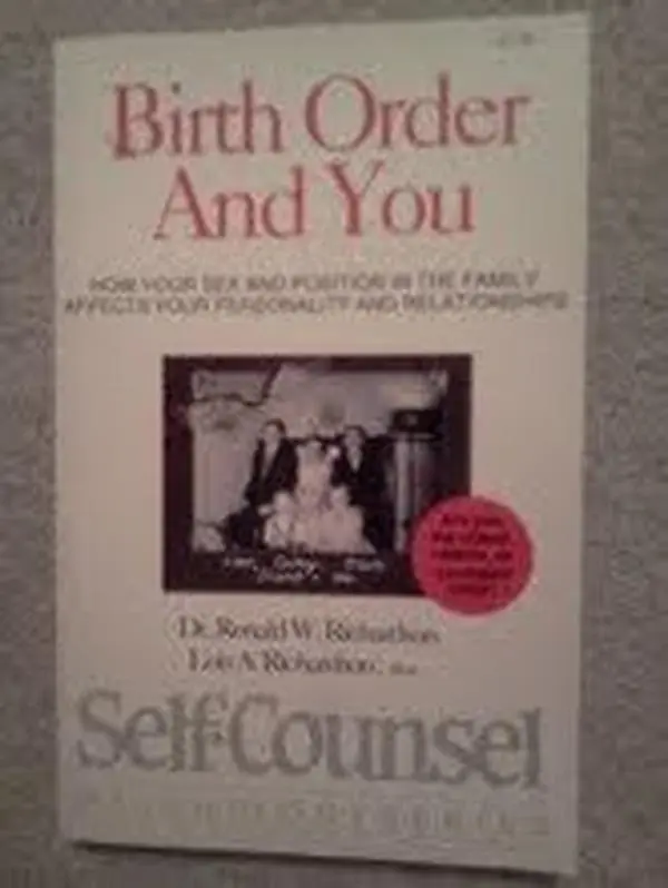 USED-Birth Order and You: How Your Sex and Position in the Family Affects Your Personality and Relationships (Self-Counsel Personal Self-Help) by Ronald W. Richardson author of 'Family Ties Th (Paperback)