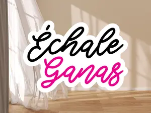 Echale Ganas sticker