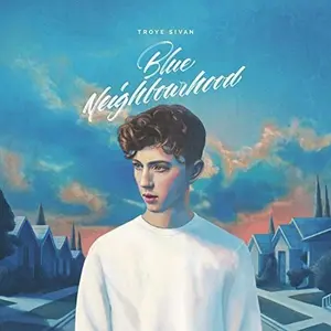 Troye Sivan - Blue Neighbourhood  [VINYL RECORD - LP] Explicit