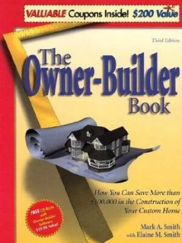 USED-The Owner-Builder Book: How You Can Save More than $100,000 in the Construction of Your Custom Home, Third Edition by Mark A. Smith (Paperback)