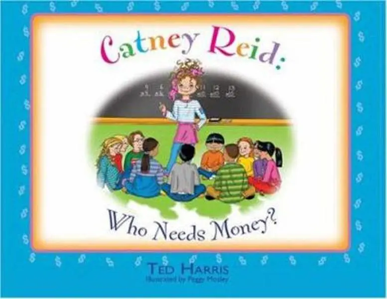 USED-Catney Reid: Who Needs Money? by Ted Harris (Hardcover)