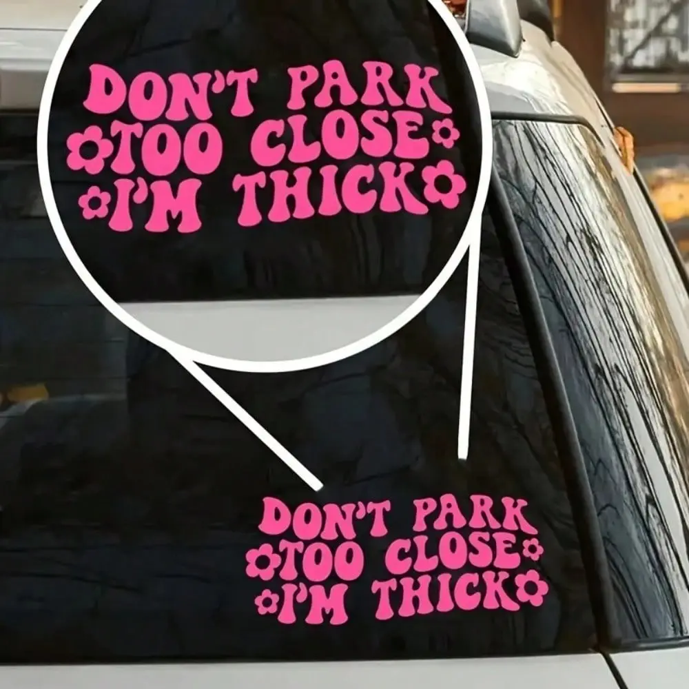 Exterior Decal Don't Park Too Close Window Glass Decoration Sticker, Fun Car Sticker for Vehicle Accessories, Windshield Sticker, Truck Decals
