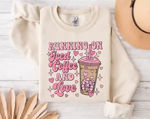 Iced Coffee and Love Sweatshirt, Valentine's Day Gift