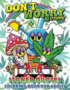 Stoner Quotes Coloring Book For Adults: Funny Weed Quotes Coloring Book, Simple Stoner 420 Coloring pages, Stoner Gift for Women and Men