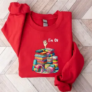 I'm Ok Sweatshirt, Sewing Lover Shirt, Funny Sewing Shirt, Quilting Sweatshirt, Gift For Quilter, Quilting Lovers Gift, Sewing Hoodie