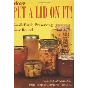 USED Book - More Put a Lid on It!: Small-Patch Preserving Year Round by Ellie Topp (Paperback) - english