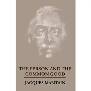 USED-The Person and the Common Good by Maritain, Jacques (Paperback)