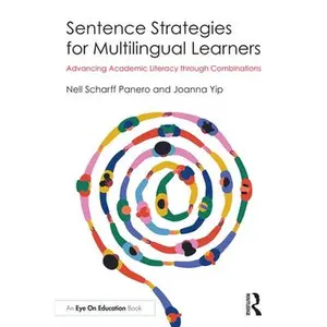 Sentence Strategies for Multilingual Learners: Advancing Academic Literacy through Combinations -- Nell Scharff Panero, Paperback