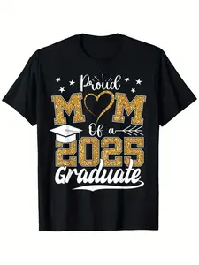100% Cotton Proud Mom of a 2025 Graduate Senior Class of 2025 Graduation T-Shirt Easter Gifts