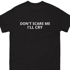 Don’t Scare Me T-Shirt