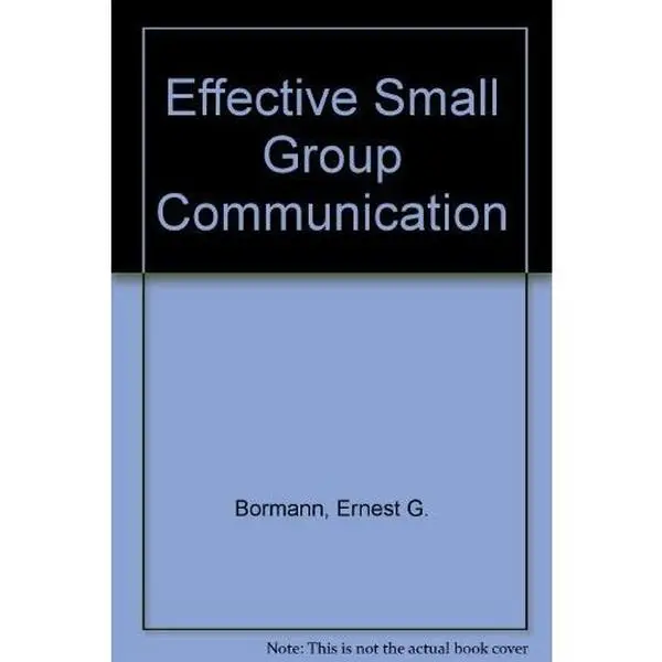USED-Effective Small Group Communication by Ernest G. Bormann (Paperback)