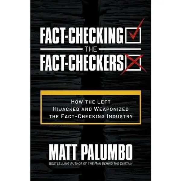 USED-Fact-Checking the Fact-Checkers: How the Left Hijacked and Weaponized the Fact-Checking Industry by Palumbo, Matt (Paperback)