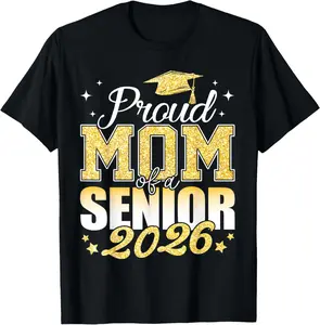 Proud Mom of A Senior 2026 class of 2026 Graduate T-Shirt Pure Cotton Graphic Tees Menswear Top: Gifts for Men & Women