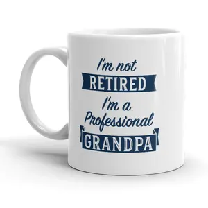 Im Not Retired Im A Professional Grandpa Mug Funny Papa Fathers Day Coffee Cup - 11oz Funny Coffee Mugs Ceramic Printed Drinkware Cup
