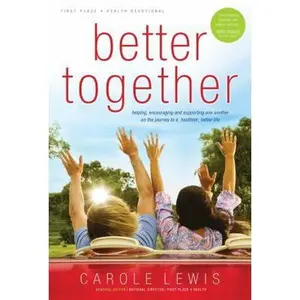 USED-Better Together: Helping, Encouraging and Supporting One Another on the Journey to a Healthier, Better Life (First Place 4 Health Devotional) by Carole Lewis (Hardcover)