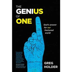 USED-The Genius of One: God's Answer for Our Fractured World by Holder, Greg (Paperback)