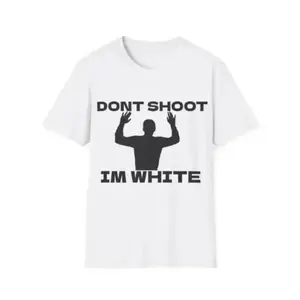 Men's Provocative Satirical Humor T-Shirt - "Don't Shoot, I'm White" Bold and Edgy Comedy Graphic Tee