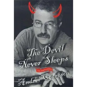 USED-The Devil Never Sleeps: and Other Essays by Andrei Codrescu (Hardcover)