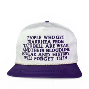 People Who Get Diarrhea From T Bell Are Weak - Funny Meme Hat