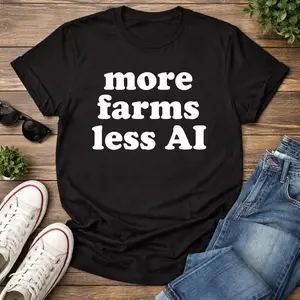 More Farms Less AI unisex t-shirt fundraising