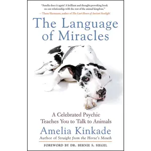 USED-The Language of Miracles: A Celebrated Psychic Teaches You to Talk to Animals by Kinkade, Amelia (Paperback)