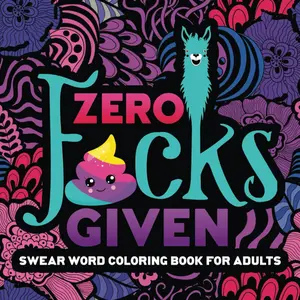 Swear Word Coloring Book For Adults: Zero F*cks Given Paperback