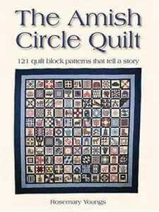 USED-The Amish Circle Quilt: 121 Quilt Block Patterns That Tell A Story by Rosemary Youngs (Paperback)