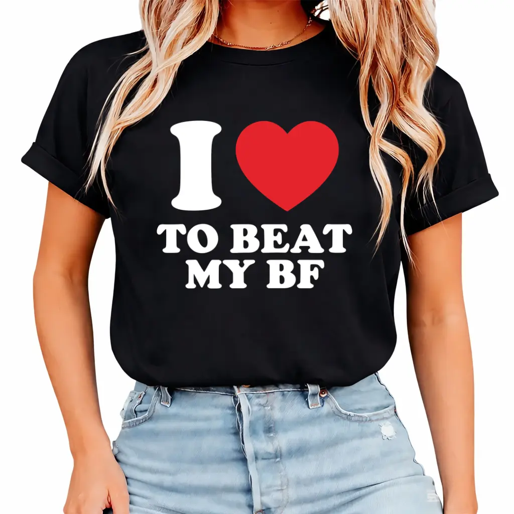 I Love To Beat My BF Unisex Tee Heart Y2K Funny Cute Romantic Meme Phrase Shirt Top Gift Graphic Chaotic Witty Viral Quote Tee,  Gift for Woman and Man