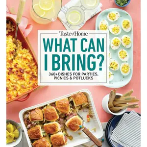 Taste of Home What Can I Bring?: 360+ Dishes for Parties, Picnics & Potlucks (Taste of Home Entertaining & Potluck) with Meal Prep Guidance