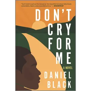 Don't Cry for Me: A Novel by Daniel Black [Paperback Book]