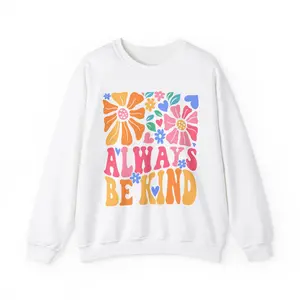 Always Be Kind Sweatshirt - White Cotton-Blend Crewneck with Vibrant Floral Design & Bold Lettering, Soft Fabric, Relaxed Fit, Perfect for Layering