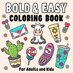 Bold & Easy Coloring Book for Adults and Kids: Cute and Simple Designs of Various Objects with Thick Lines