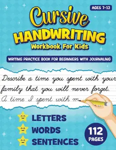 Cursive Handwriting Workbook For Kids: Beginner Cursive Writing Practice Book With Journaling