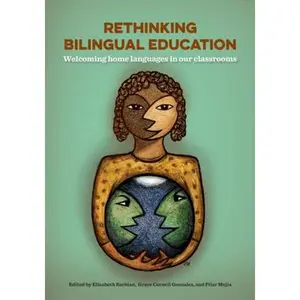 USED Book - Rethinking Bilingual Education: Welcoming Home Languages in Our Classrooms by Elizabeth Barbian (Paperback) - english