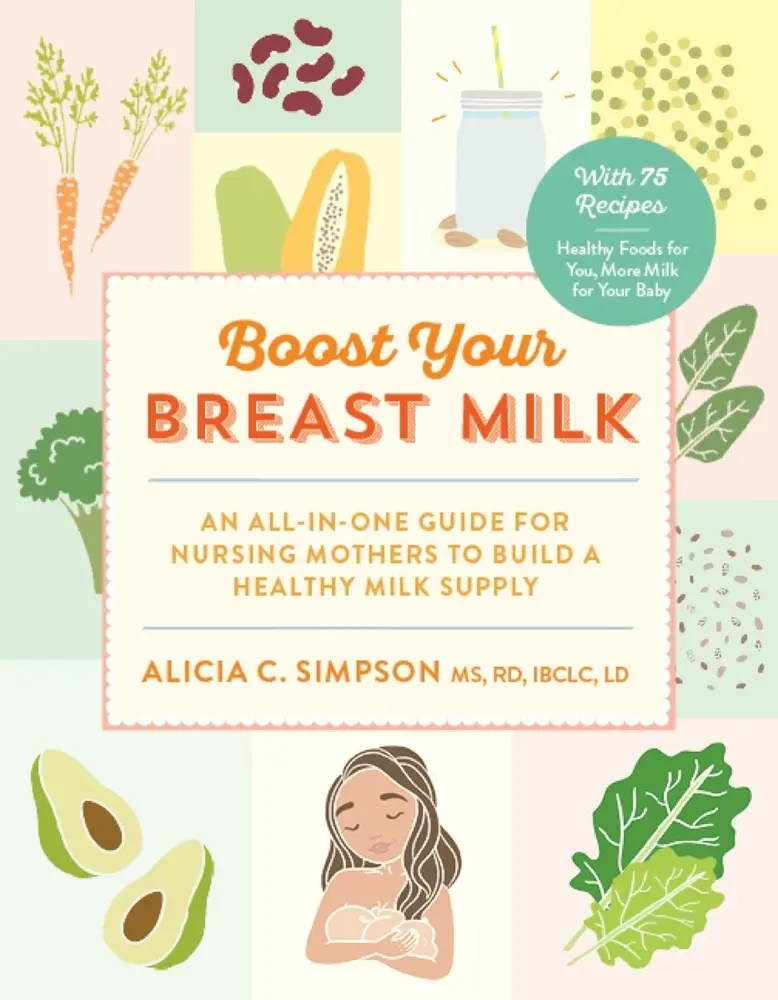 USED Book - Boost Your Breast Milk: An All-In-One Guide for Nursing Mothers to Build a Healthy Milk Supply by Simpson, Alicia C. (Paperback) - english