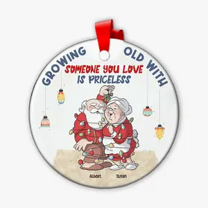 Growing Old With Some One You Love Is Priceless- Funny Couple, Personalized Ornament sublimation ornaments