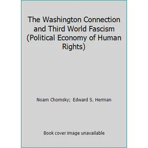 USED-The Washington Connection and Third World Fascism (Political Economy of Human Rights) by Noam Chomsky (Hardcover)
