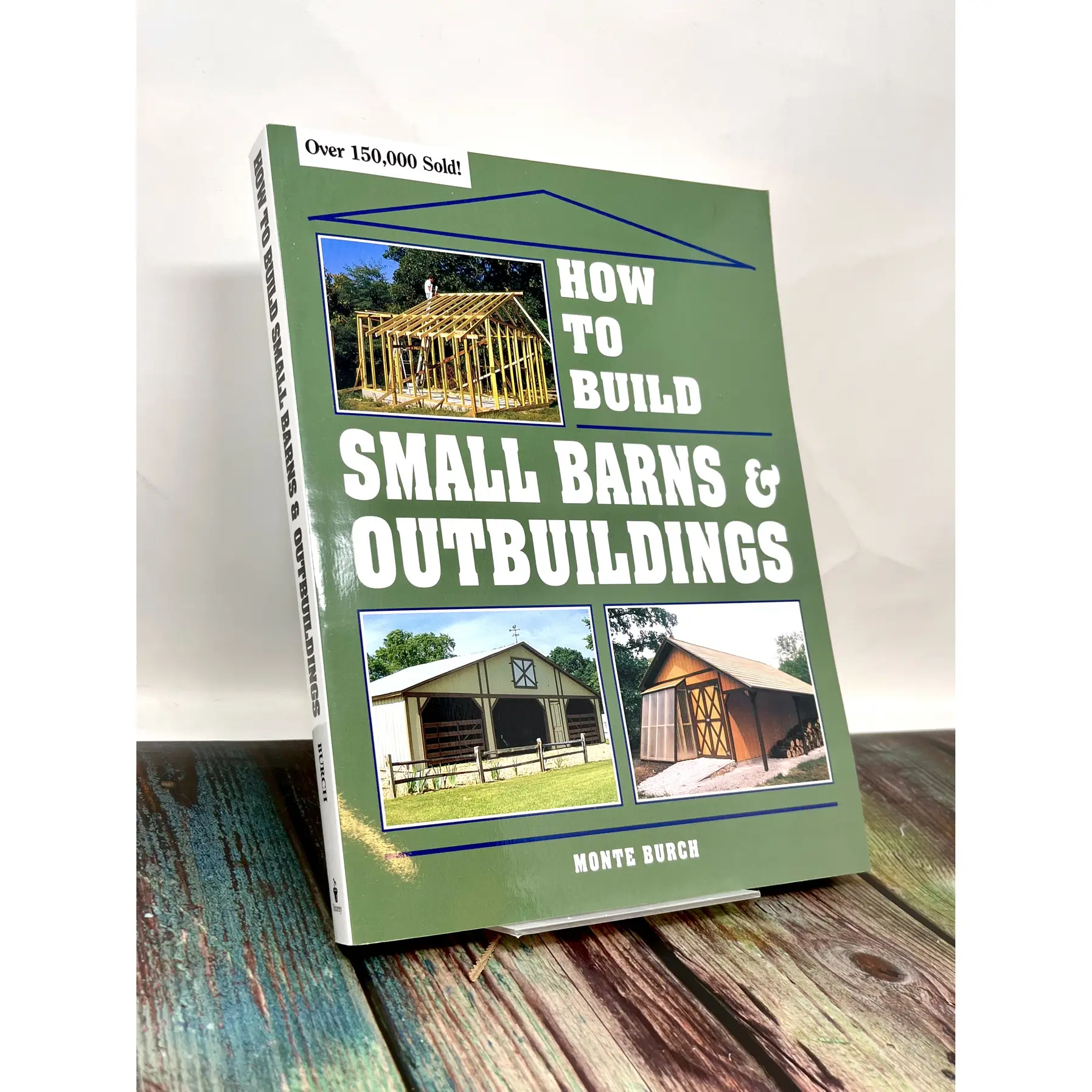 How to Build Small Barns & Outbuildings By Monte Burch