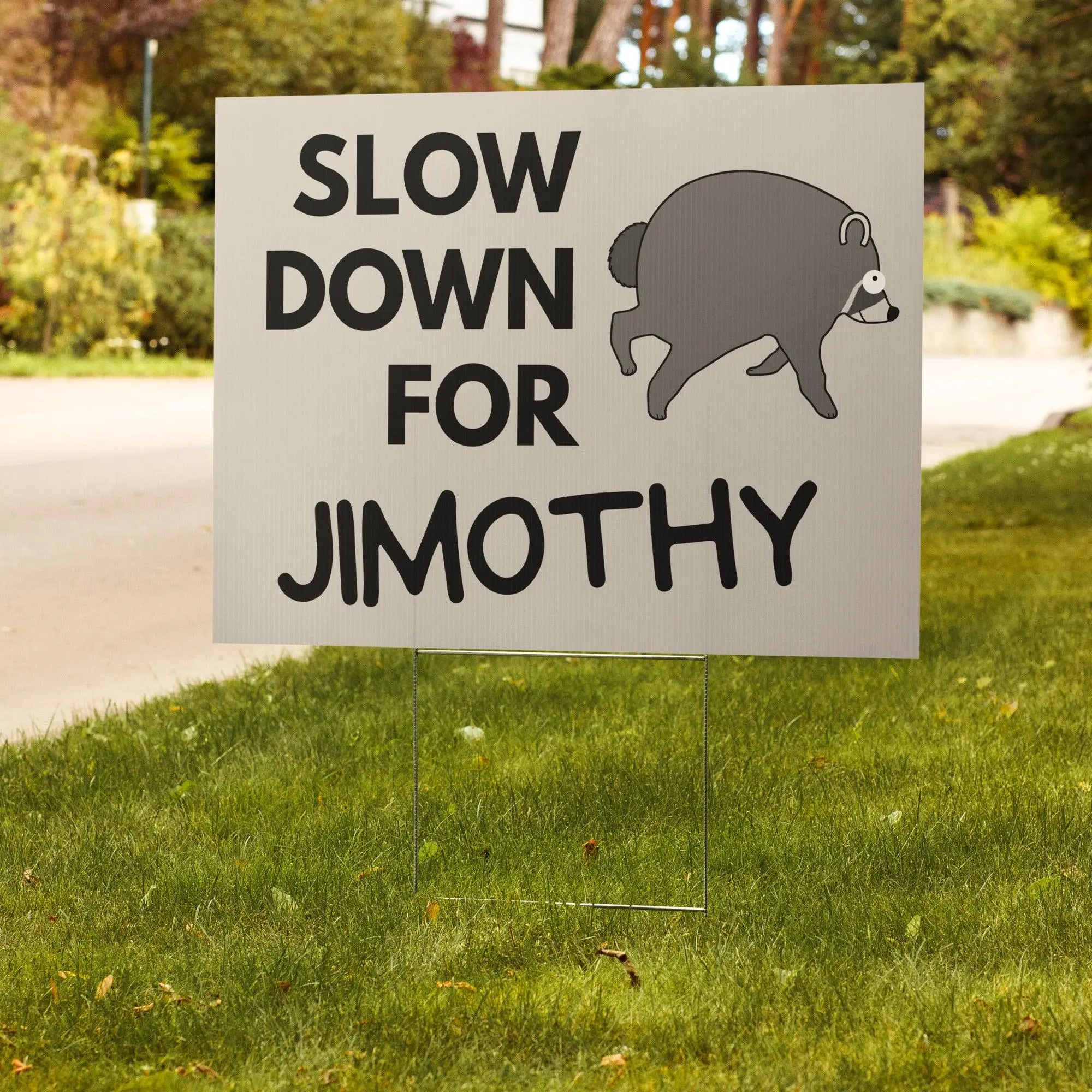Slow Down For Jimothy Yard Sign Garden Sign Home Decor Accessories Sign For Yard Raccoon, Ribbed