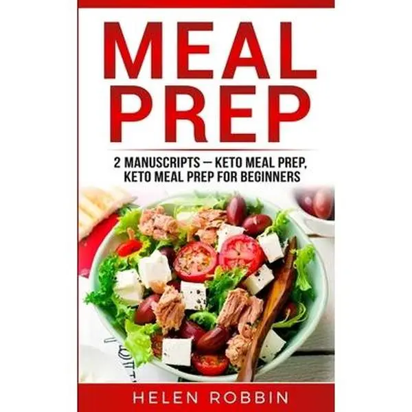 USED-Meal Prep: 2 Manuscripts - Keto Meal Prep, Keto Meal Prep for Beginners by Robbins, Helen (Paperback)
