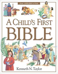 USED-A Child's First Bible by Taylor, Kenneth N. (Hardcover)