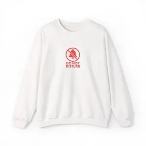 Do Not Disturb Sweatshirt, Unisex Crewneck, Cozy Lounge Wear, Relaxation Gift, Self-Care Apparel, Perfect for Chill Days