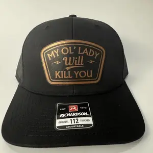 MY OL'LADY WILL KILL YOU  Leather Patch Hat Richardson 112