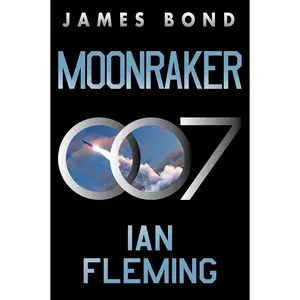 Moonraker: A James Bond Novel (James Bond: Volume Number 3) by Ian Fleming [Paperback Book]