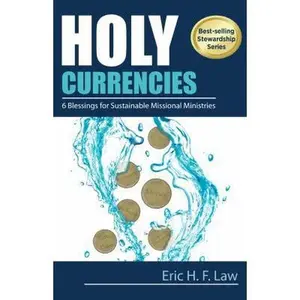USED-Holy Currencies: Six Blessings for Sustainable Missional Ministries by Law, Eric H. F. (Paperback)